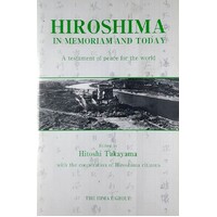 Hiroshima. In Memoriam And Today - A Testament Of Peace For The World 