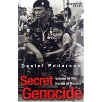 Secret Genocide. Voices Of The Karen Of Burma