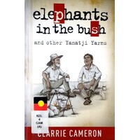 Elephants In The Bush And Other Yamatji Yarns