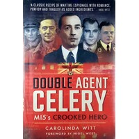 Double Agent Celery. MI5's Crooked Hero