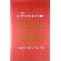 The Spy Catchers Official History Of Asio 1949-1963