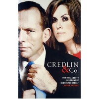 Credlin & Co. How The Abbott Government Destroyed Itself