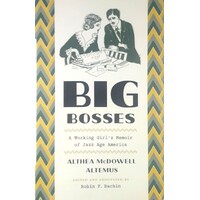 Big Bosses. A Working Girl's Memoir Of Jazz Age America