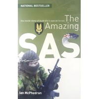 The Amazing SAS. The Inside Story Of Australia's Special Forces