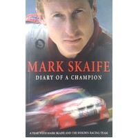 Mark Skaife. Diary Of A Champion