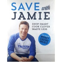 Save With Jamie. Shop Smart Cook Clever Waste Less