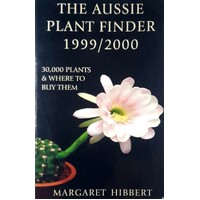 The Aussie Plant Finder 1999/2000. 30,000 Plants And Where To Find Them