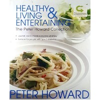 Healthy Living And Entertaining. The Peter Howard Collection