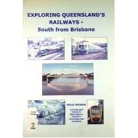 Exploring Queensland's Railways. South From Brisbane