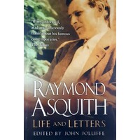 Raymond Asquith. Life And Letters