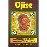 Ojise. Messenger Of The Yoruba Tradition