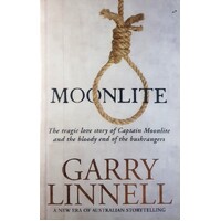 Moonlite. The Tragic Love Story Of Captain Moonlite And The Bloody End Of The Bushrangers