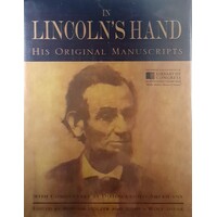In Lincoln's Hand. His Original Manuscripts With Commentary By Distinguished Americans