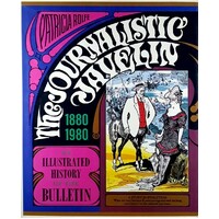 The Journalistic Javelin. An Illustrated History Of The Bulletin