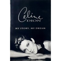 Celine Dion. My Story, My Dream