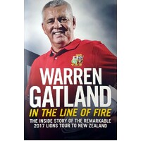 In The Line Of Fire. The Inside Story From The Lions Head Coach