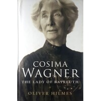Cosima Wagner. The Lady Of Bayreuth