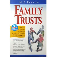 Family Trusts. A Plain English Guide For Australian Families Of Average Means