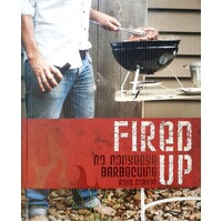 Fired Up. No Nonsense Barbecuing