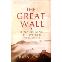 The Great Wall. China Against The World 1000BC - 2000AD