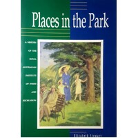 Places In The Park. A History Of The Royal Australian Institute Of Parks And Recreation