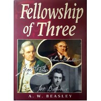 Fellowship Of Three. Lives And Association Of John Hunter (1728-1793) The Surgeon, James Cook (1728-1779) The Navigator And Joseph Banks (1743-1820) T