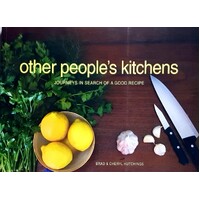 Other People's Kitchens. Journeys In Search Of A Good Recipe