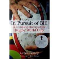 In Pursuit Of Bill. A Complete History Of The Rugby World Cup