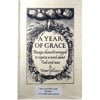 A Year Of Grace. Passages Chosen And Arranged To Express A Mood About God And Man