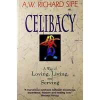 Celibacy. A Way Of Loving, Living And Serving