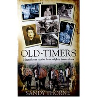 Old - Timers. Magnificent Stories From Mighty Australians