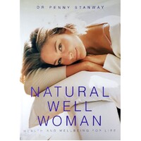 Natural Well Woman. Health And Wellbeing For Life