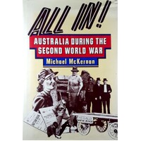 All In. Australia During The Second World War