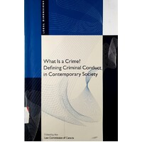 What Is A Crime. Defining Criminal Conduct In Contemporary Society