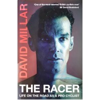 The Racer. Life On The Road As A Pro Cyclist