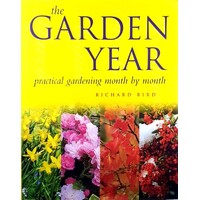 The Garden Year. Practical Gardening Month By Month