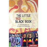 The Little Red Yellow Black Book. An Introduction To Indigenous Australia