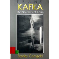 Franz Kafka. The Necessity Of Form