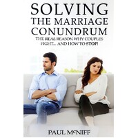 Solving The Marriage Conundrum. The Real Reason Why Couples Fight And How To Stop