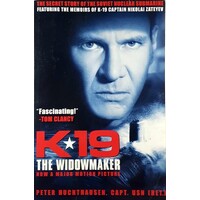 K.19 The Widowmaker. The Secret Story Of The Soviet Nuclear Submarine