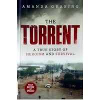 The Torrent. A True Story Of Heroism And Survival