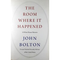 The Room Where It Happened. A White House Memoir