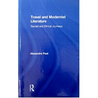 Travel And Modernist Literature. Sacred And Ethical Journeys