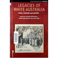 Legacies of White Australia. Race, Culture and Nation