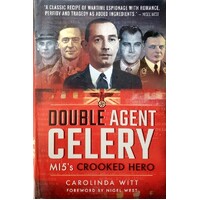 Double Agent Celery. MI5's Crooked Hero