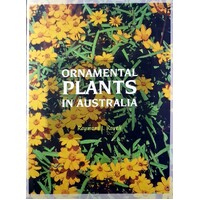 Ornamental Plants In Australia. Annuals, Soft-wooded Perennials, Bulbous And Climbing Plants