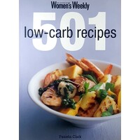 501 Low Carb Recipes. The Australian Women's Weekly