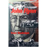 John Flynn. Of Flying Doctors And Frontier Faith