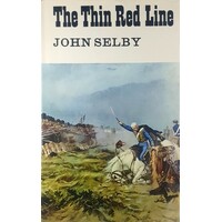 The Thin Red Line. The Story Of The Battle Of Balaclava Told By Some Of Those Who Were There