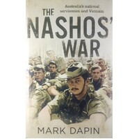 The Nashos War. Australia's National Servicemen And Vietnam